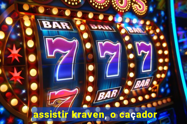 assistir kraven, o caçador