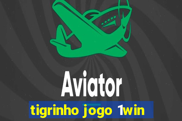 tigrinho jogo 1win