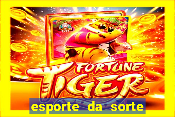 esporte da sorte melhores jogos