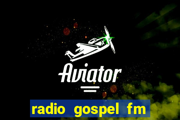 radio gospel fm salvador bahia