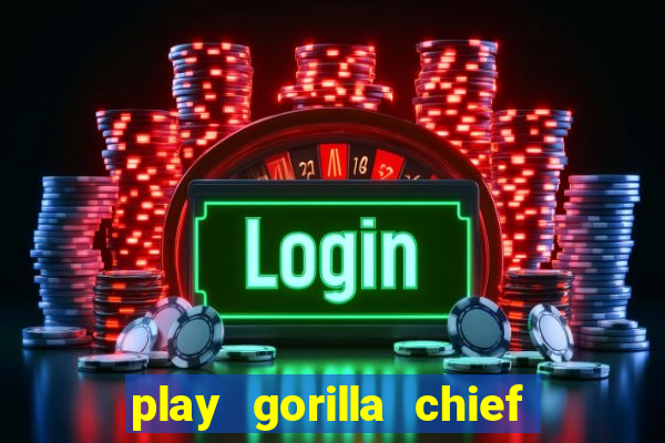 play gorilla chief slot machine