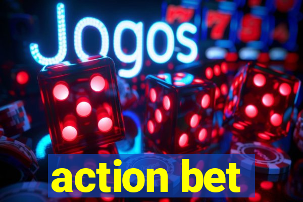 action bet