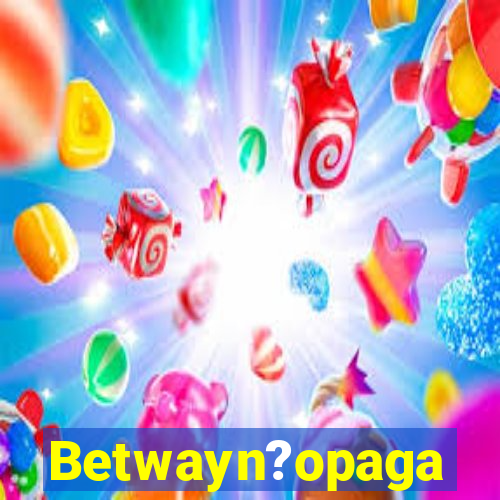 Betwayn?opaga