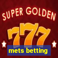 mets betting