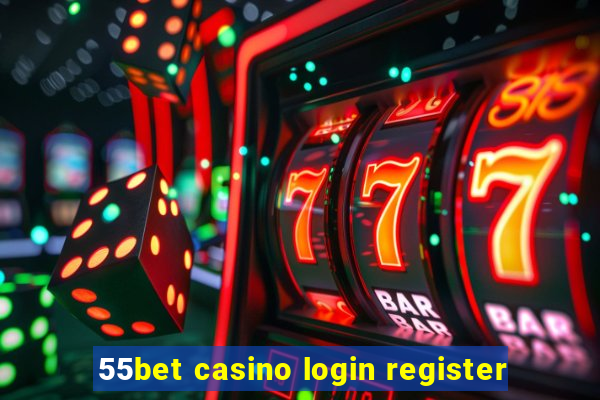 55bet casino login register