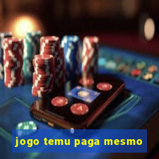 jogo temu paga mesmo