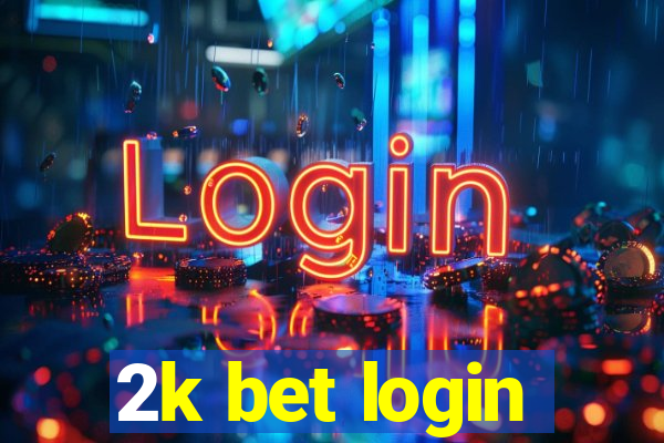 2k bet login