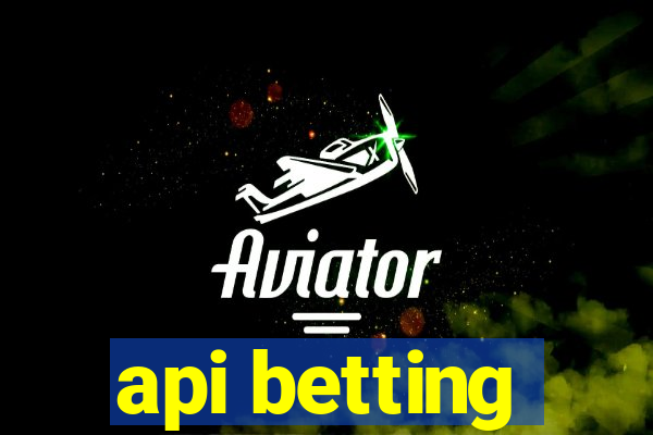 api betting