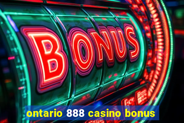 ontario 888 casino bonus