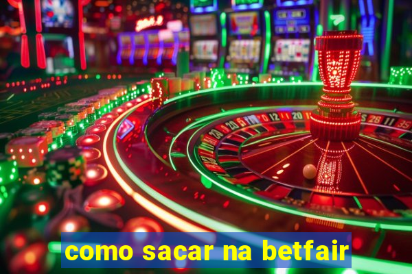 como sacar na betfair