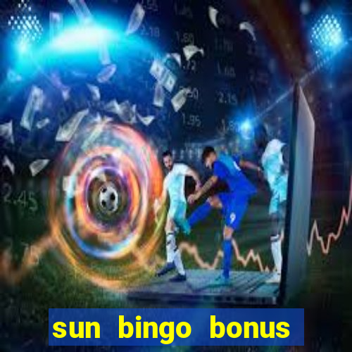 sun bingo bonus codes for existing customers 2020