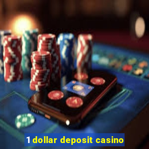 1 dollar deposit casino