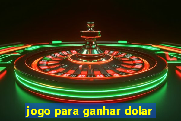 jogo para ganhar dolar