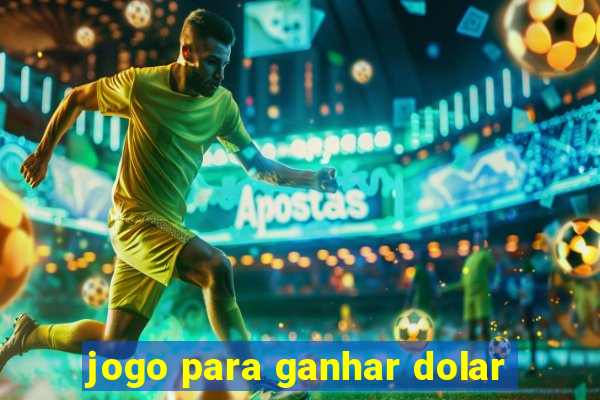 jogo para ganhar dolar