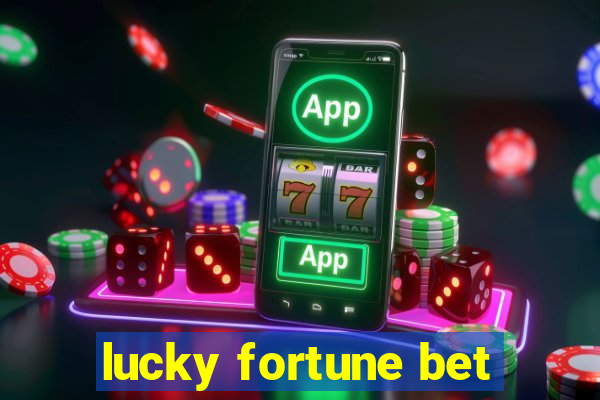 lucky fortune bet