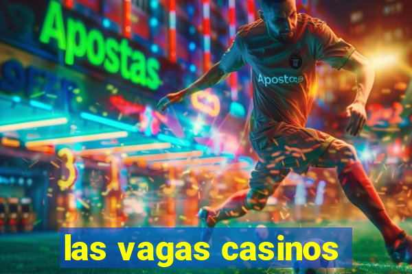 las vagas casinos