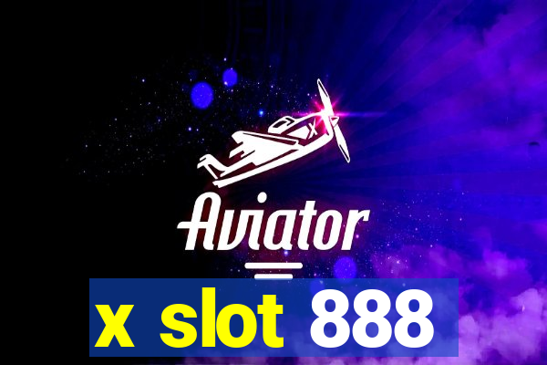 x slot 888