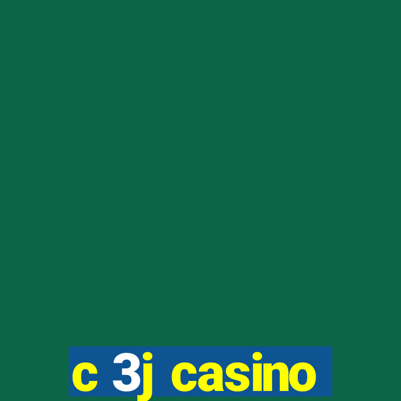 c 3j casino