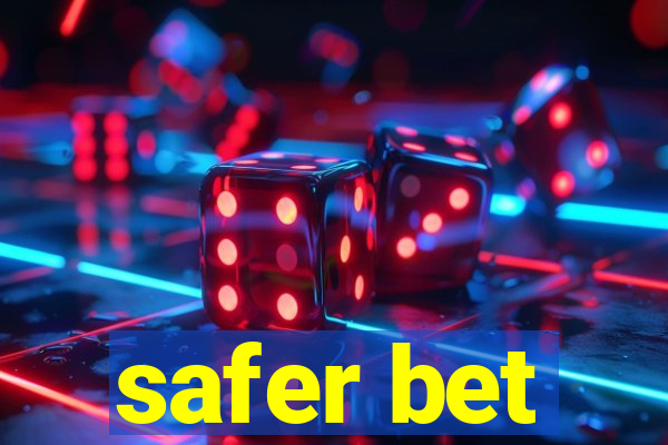 safer bet