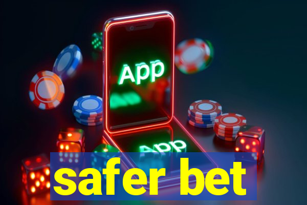 safer bet