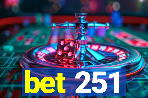 bet 251