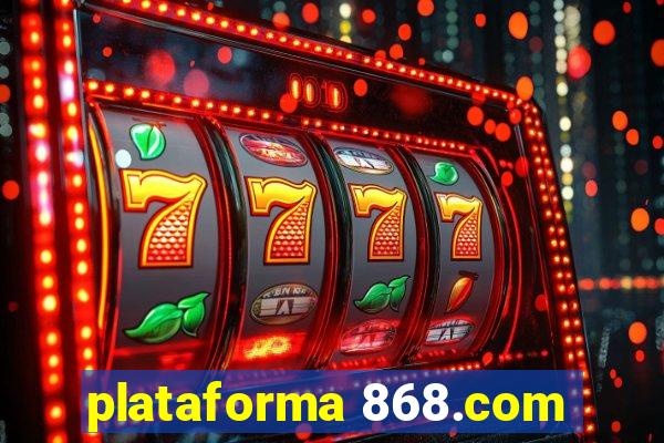 plataforma 868.com