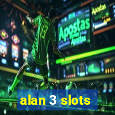 alan 3 slots