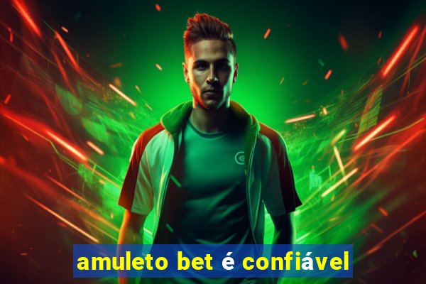 amuleto bet é confiável