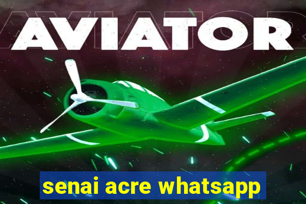 senai acre whatsapp