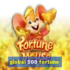 global 500 fortune