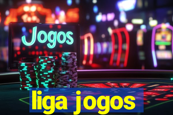 liga jogos