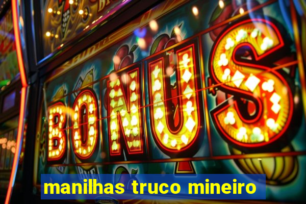 manilhas truco mineiro