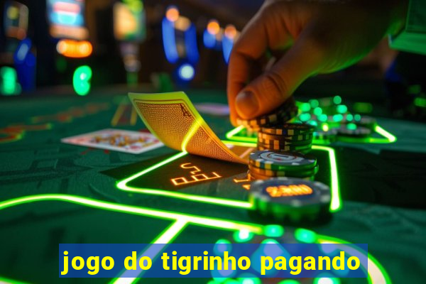 jogo do tigrinho pagando