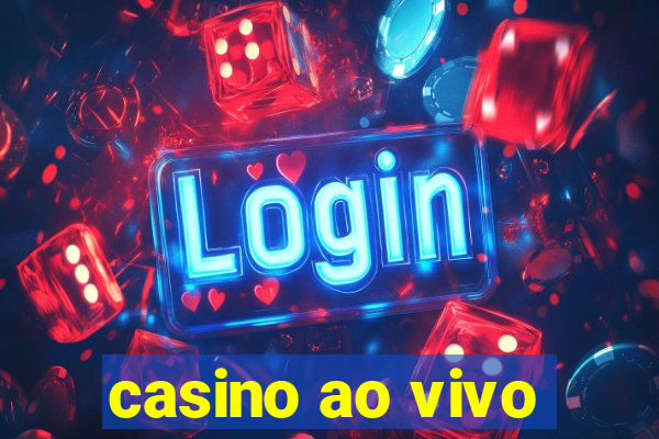 casino ao vivo