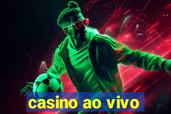 casino ao vivo