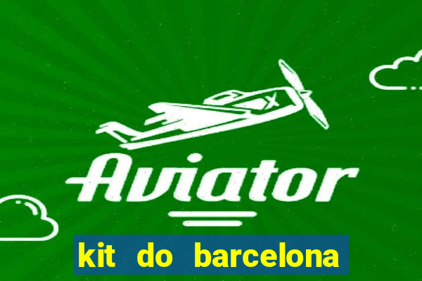 kit do barcelona dls 19