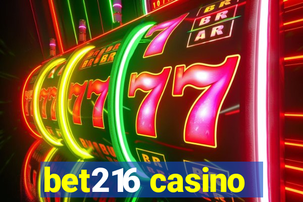 bet216 casino