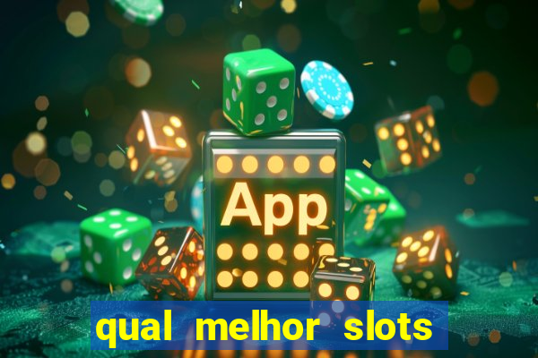 qual melhor slots para ganhar dinheiro