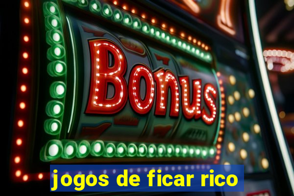 jogos de ficar rico