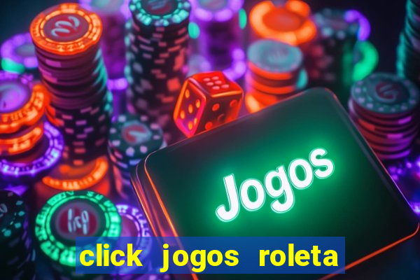 click jogos roleta do amor