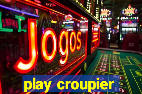 play croupier