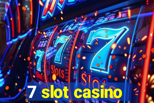 7 slot casino