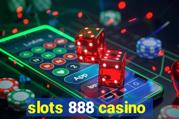 slots 888 casino