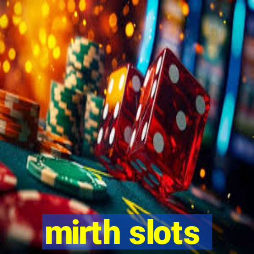 mirth slots