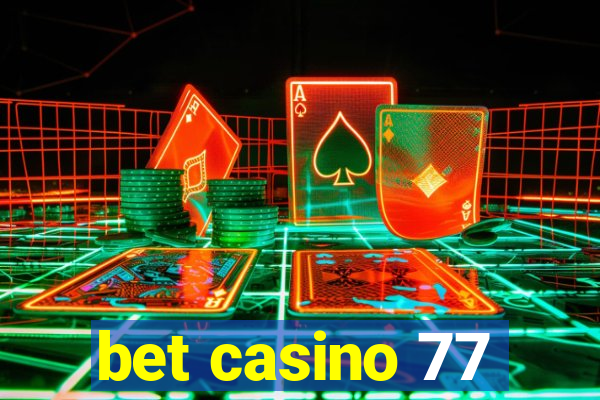 bet casino 77