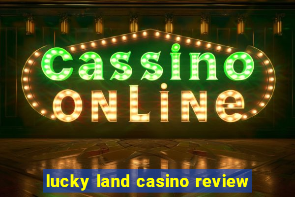 lucky land casino review