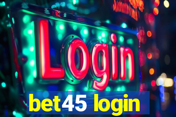 bet45 login