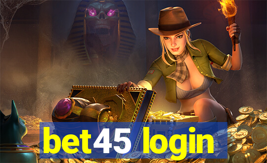 bet45 login