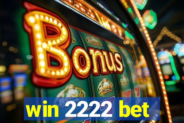 win 2222 bet