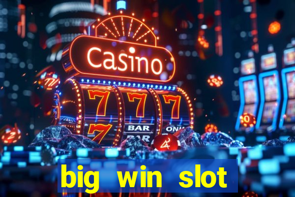 big win slot casino online